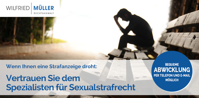 Wenn Ihnen eine Strafanzeige droht: Vertrauen Sie dem Spezialisten für Sexualstrafrecht | Rechtsanwalt Wilfried Müller